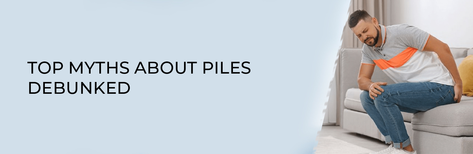 Top Myths About Piles Debunked