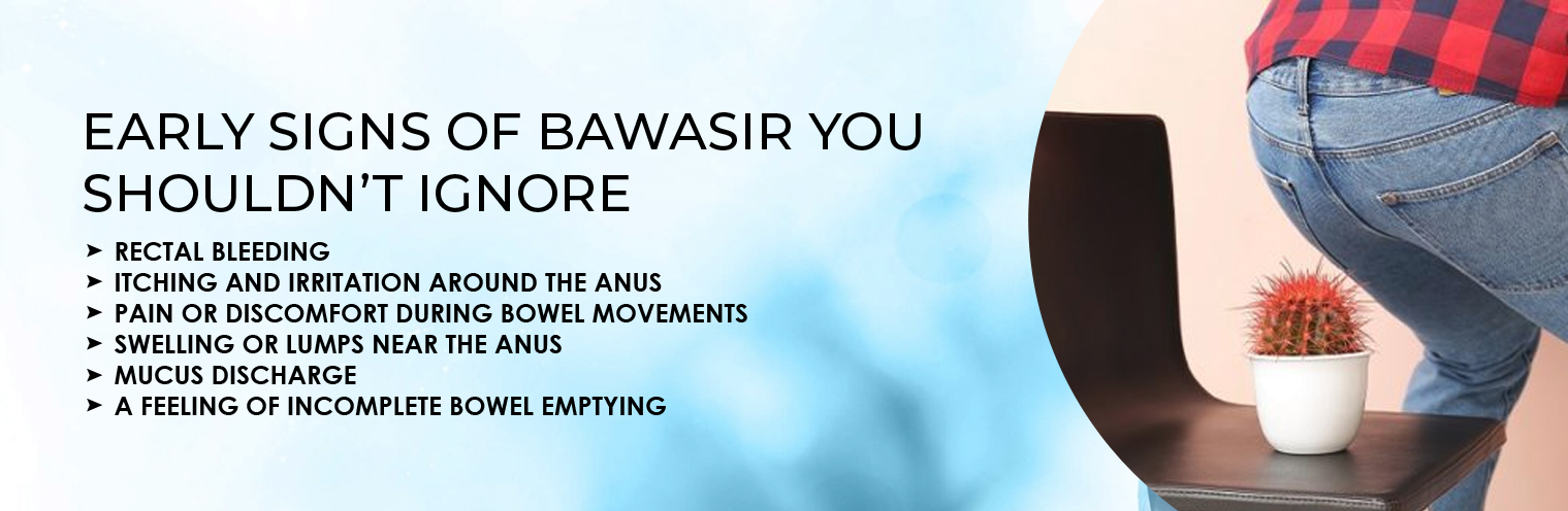 Early Signs of Bawasir You Shouldn’t Ignore