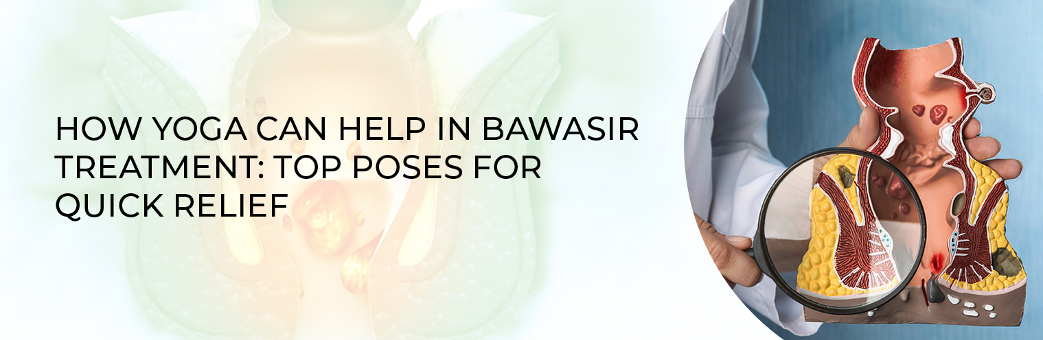 How Yoga Can Help in Bawasir Treatment: Top Posses for Quick Relief